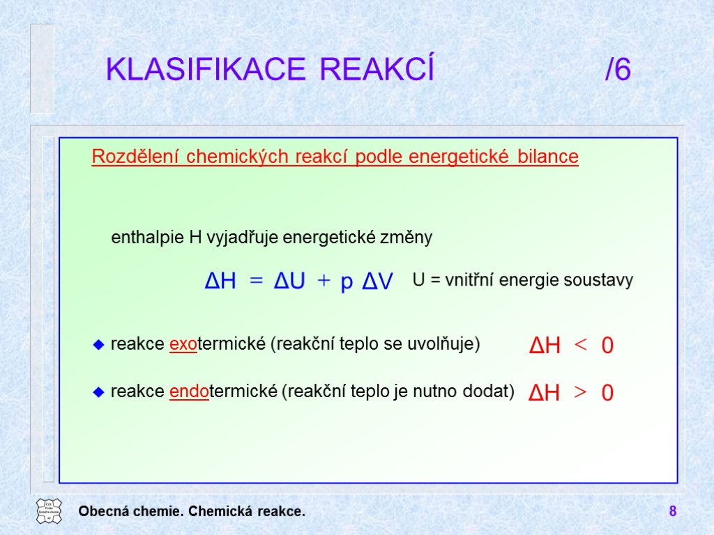 Obecná chemie. Chemická reakce. 8 KLASIFIKACE REAKCÍ /6 Rozdělení chemických reakcí podle energetické bilance